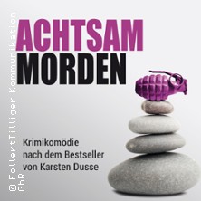 Achtsam morden - Krimikomödie nach dem Roman von Karsten Dusse 20.06.2026 Die Komödie
