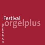 Orgel PLUS - Vier Orgeln PLUS Orchester