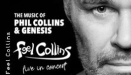 The Music of Phil Collins & Genesis - Feel Collins in Concert